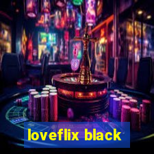 loveflix black